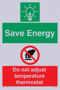 Save Energy - Do not adjust temperature thermostat